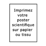 Imprimez sur papier mat, brillant ou sur tissu votre poster scientifique