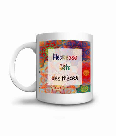 Mug Heureuse fête des mères à offrir à sa maman chérie