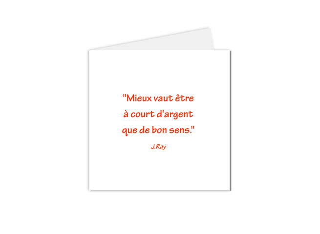 carte postale citation et message J. Ray mieux vaut être à court d'argent que de bon sens