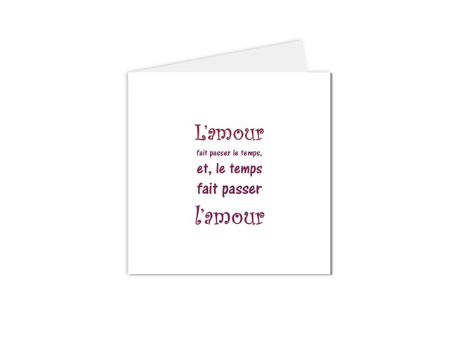 carte postale message et citation l'amour fait passer le temps, et le temps fait passer l'amour