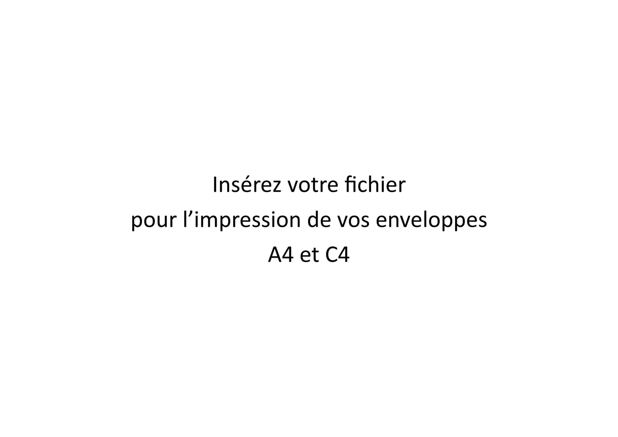 Imprimez ce que vous voulez sur des enveloppes blanches A4-C4