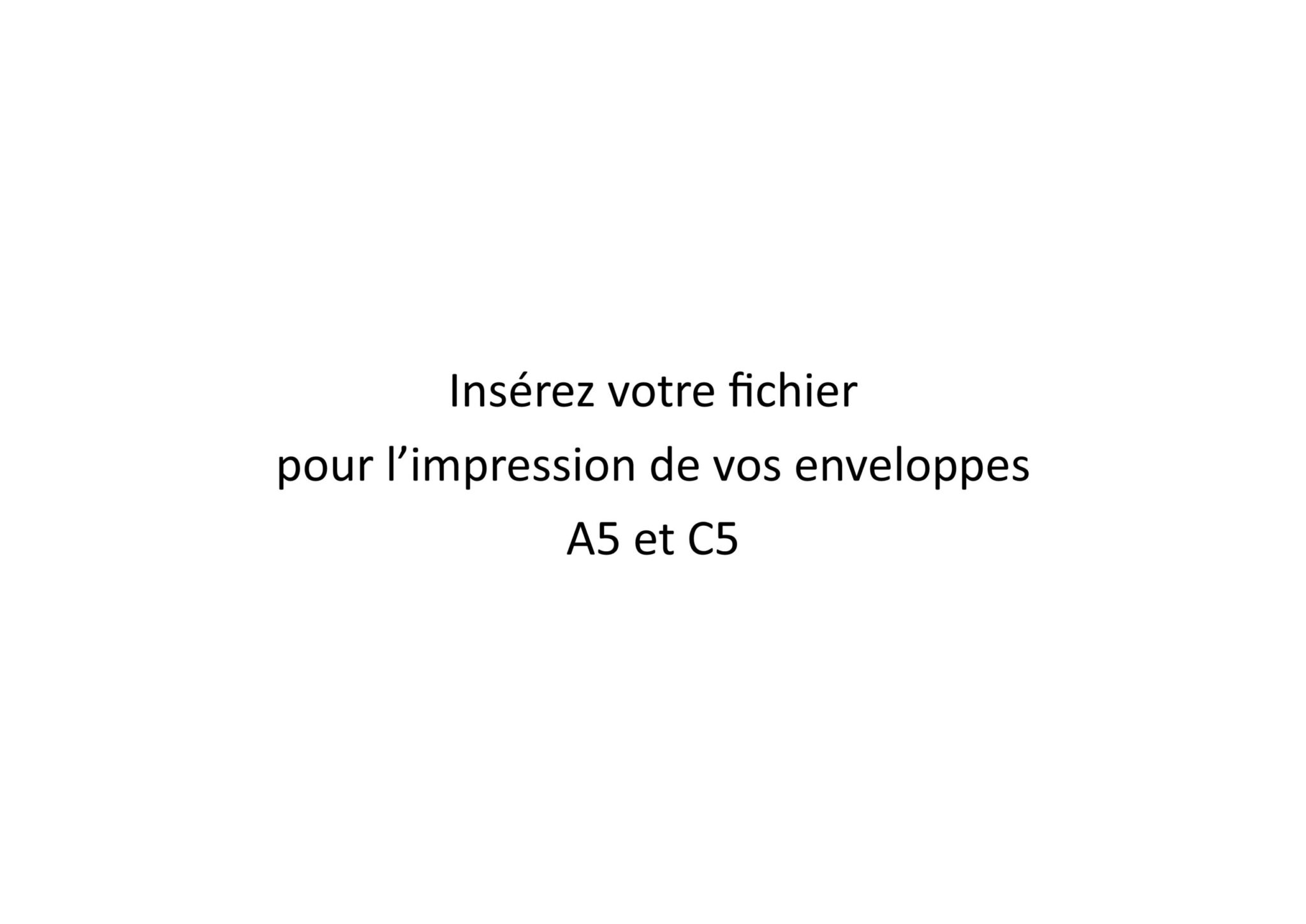 Imprimez ce que vous voulez sur des enveloppes blanches A4-C4